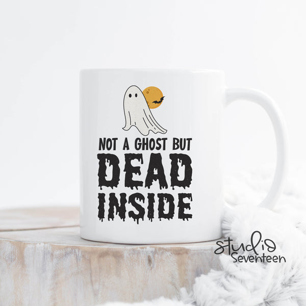 Not a Ghost But Dead Inside Halloween Coffee Mug