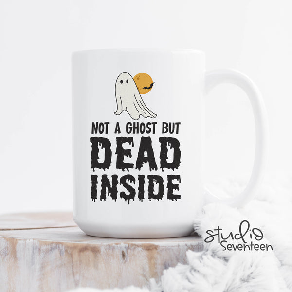 Not a Ghost But Dead Inside Halloween Coffee Mug