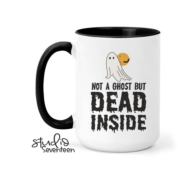 Not a Ghost But Dead Inside Halloween Coffee Mug