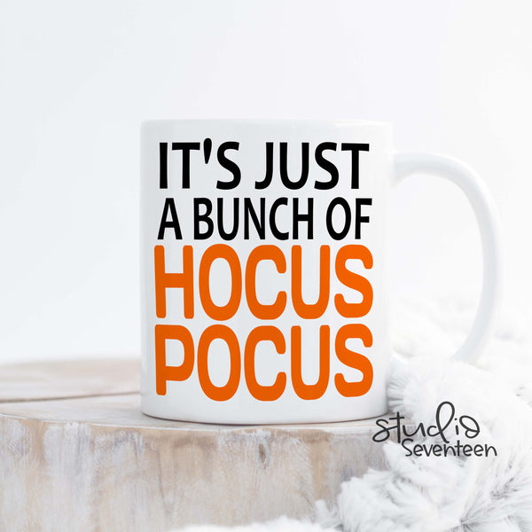 It's Just a bunch of Hocus Pocus Halloween Mug