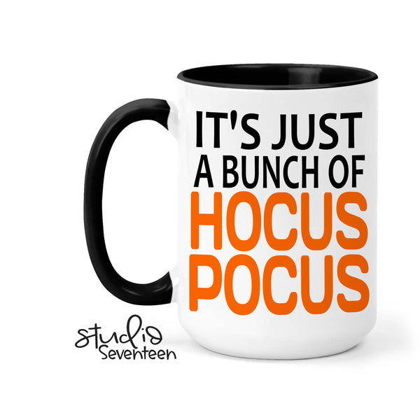 It's Just a bunch of Hocus Pocus Halloween Mug