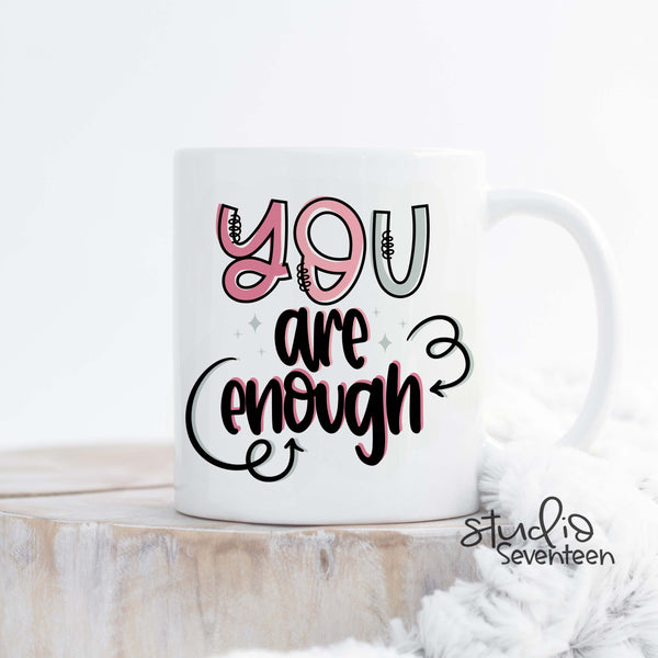 You Are Enough Coffee Mug