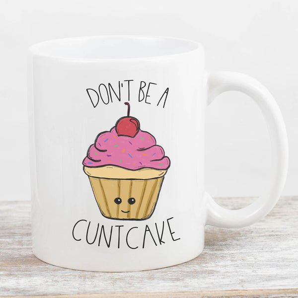 Don't Be A Cuntcake Mug