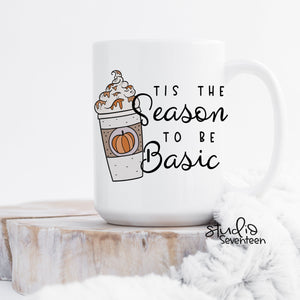 Tis The Season To Be Basic Mug