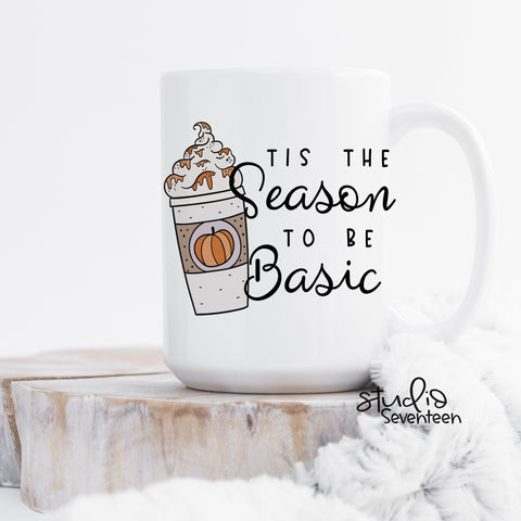 Tis The Season To Be Basic Mug