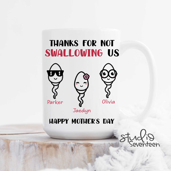 Funny Mother's Day Coffee Mug Personalized With Kids Names and Sperm Characters, Thanks For Not Swallowing Us Mug, Custom Gift For Mom